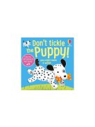 USBORNE - TOUCHY-FEELY SOUNDS: DON'T TICKLE THE PUPPY!