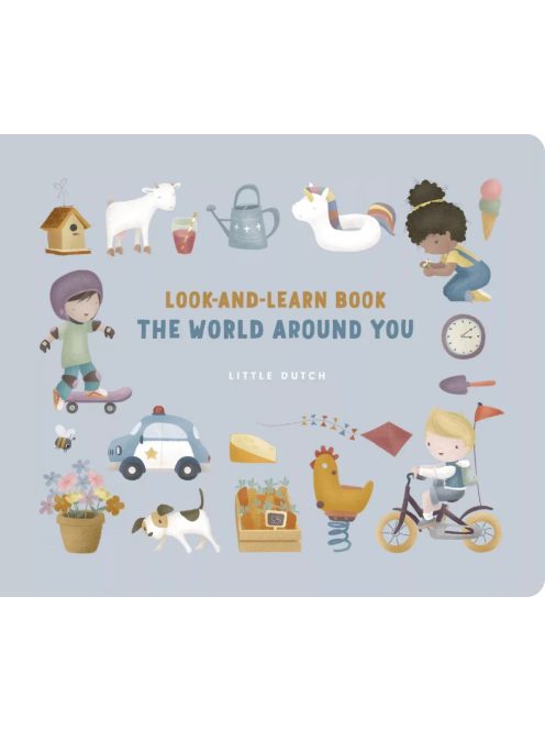 LITTLE DUTCH KÉPESKÖNYV - THE WORLD AROUND YOU